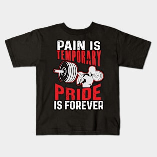 Pain Is Temporary Pride Is Forever Kids T-Shirt